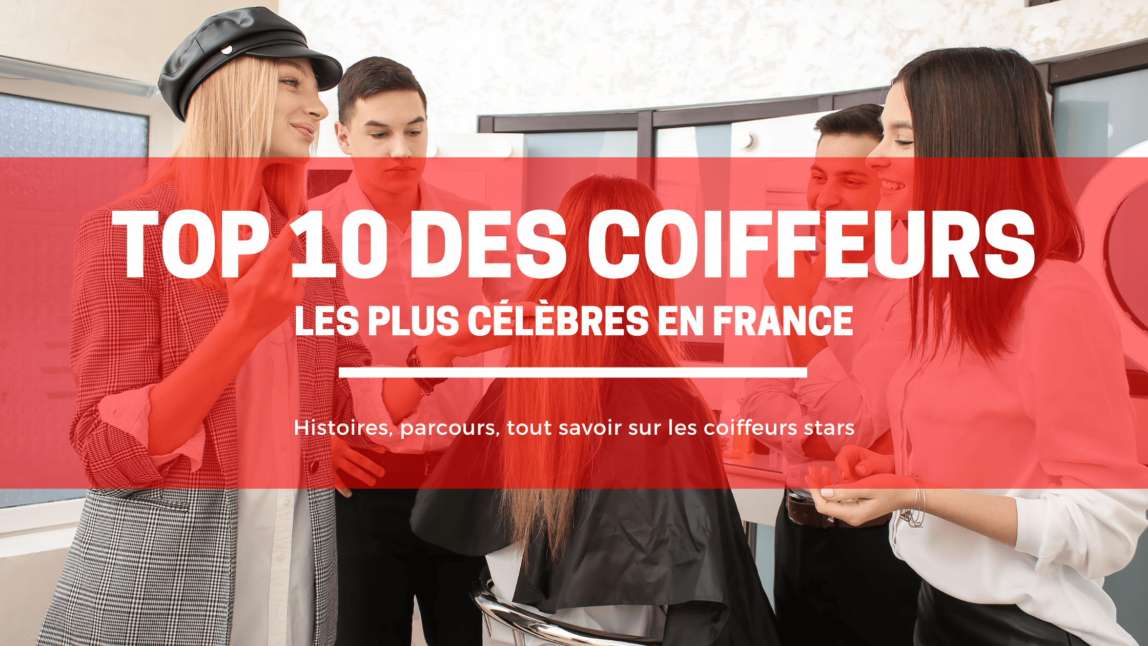 Top 10 coiffeurs célèbres