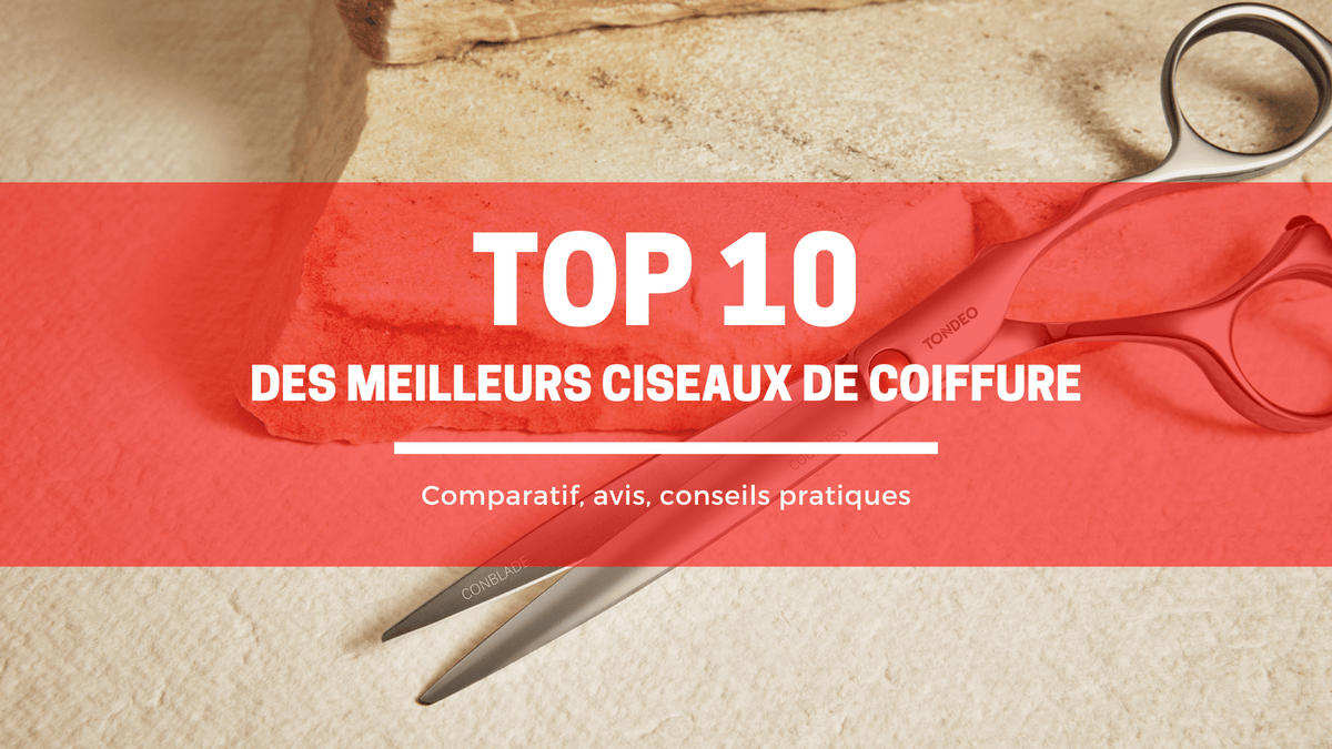 Top 10 meilleurs ciseaux de coiffure